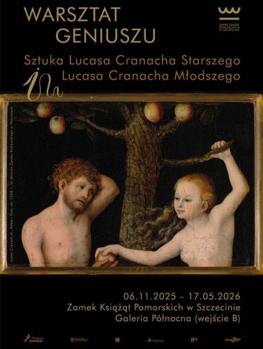 Warsztat geniuszu: Lucas Cranach w&nbsp;Szczecinie – wystawa na&nbsp;którą warto wybrać się kilkukrotnie